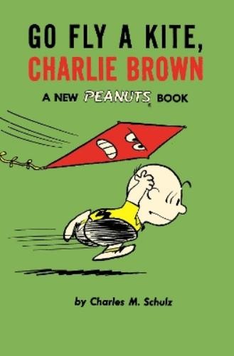 Charles M Schulz Go Fly a Kite, Charlie Brown (Paperback) CHARLIE BROWN