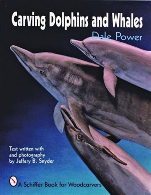 Carving Dolphins and Whales, Paperback by Power, Dale; Snyder, Jeffrey B. (PH...