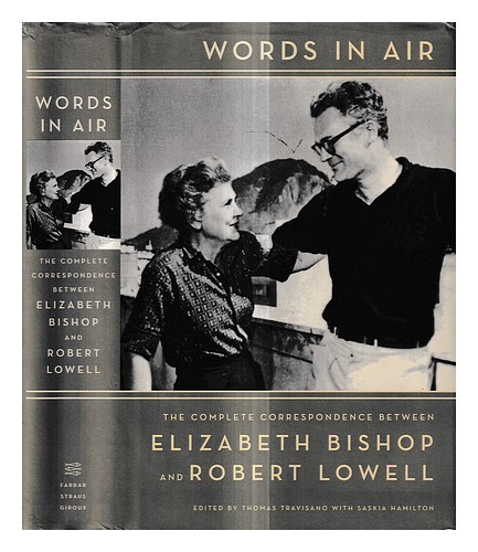 BISHOP, ELIZABETH Words in air : the complete correspondence between Elizabeth B