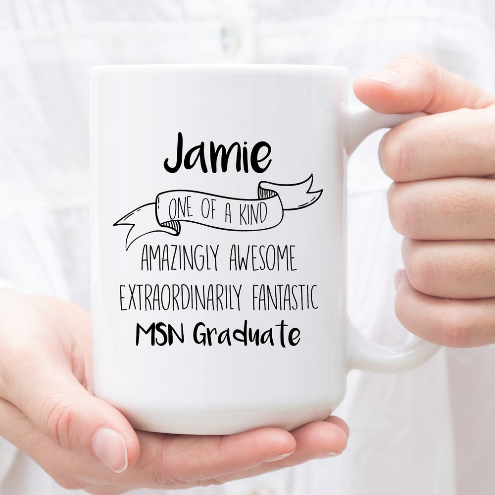 Personalized Coffee Mug For Msn Graduate Custom Gifts For Msn Graduate Perfect