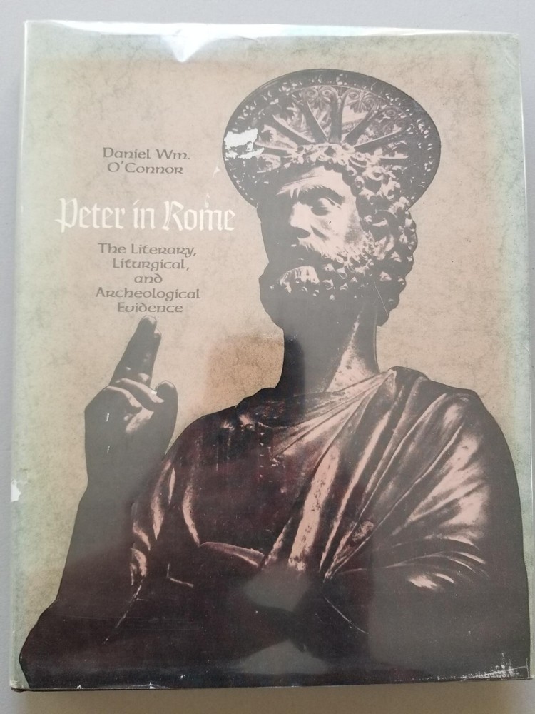 Peter in Rome: The Literary, Liturgical, and Archeological Evidence 1969 Read