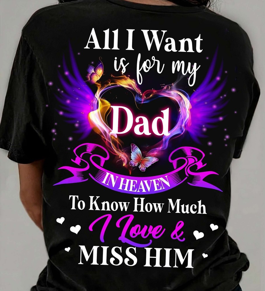 All I want is for my dad in heaven to know how much I love and miss him � Fat...
