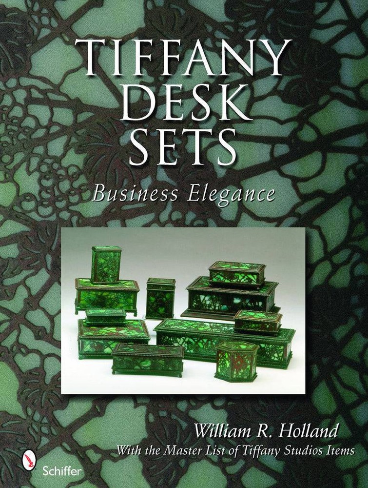 Vintage Tiffany Desk Sets 1900-33 Collector's Guide to Inkwells & Accessories