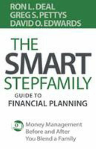 The Smart Stepfamily Guide to Financial Planning: Money Management Before and Af