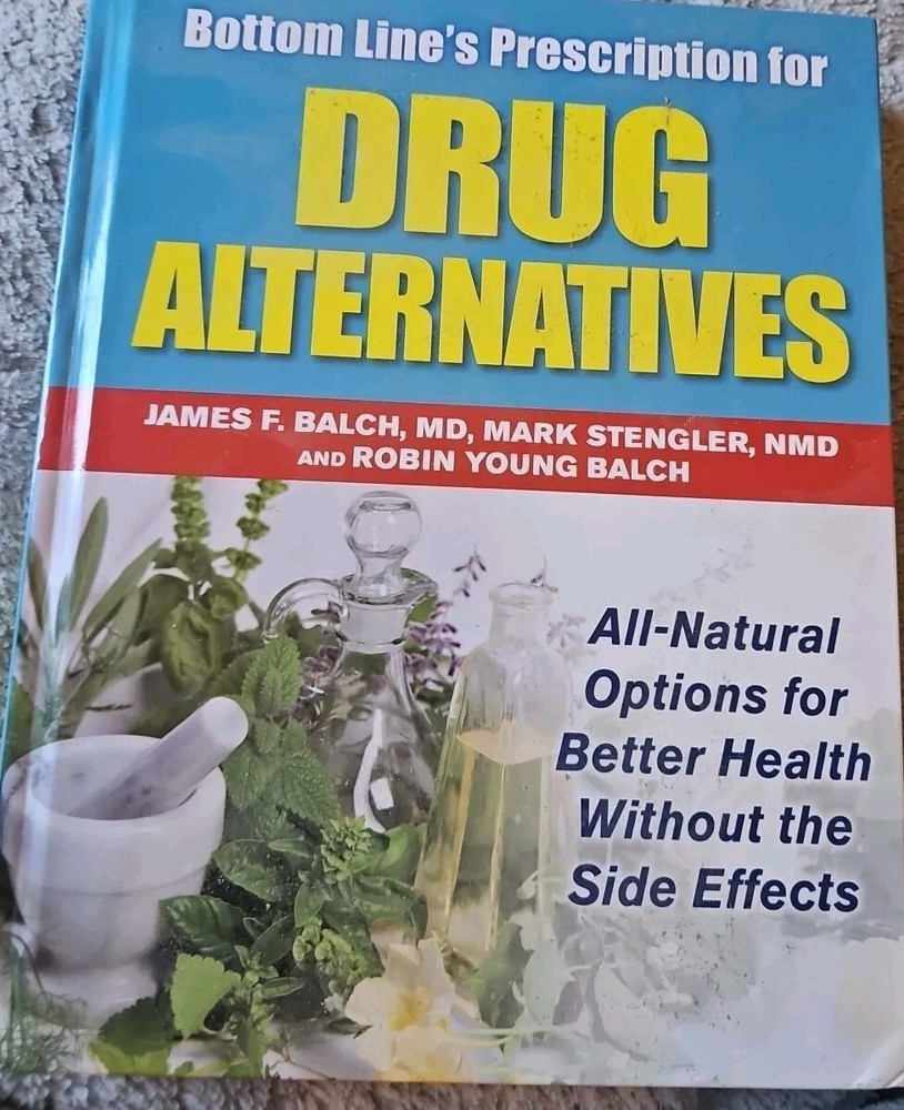 Bottom Line’s Prescription for Drug Alternatives, Balch and Stengler, MD, Health