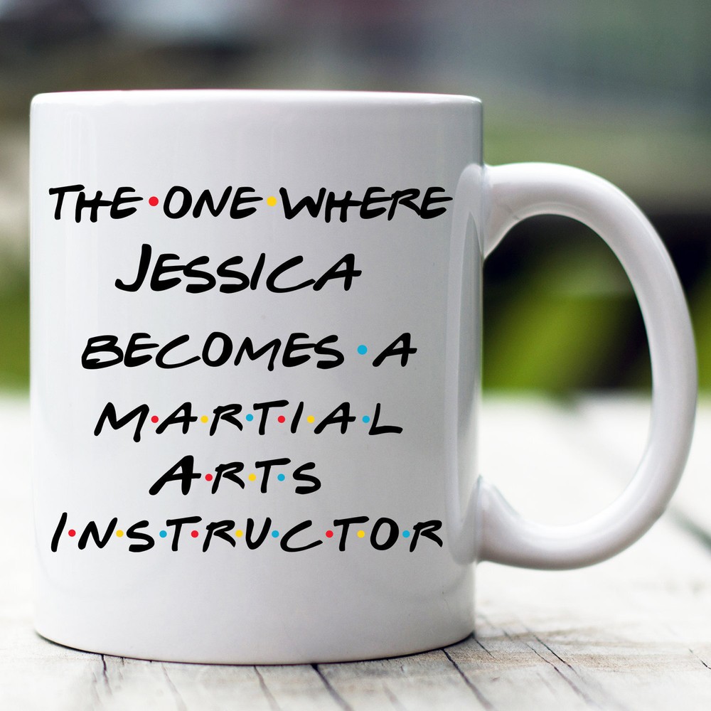 Personalized Martial Arts Instructor Mug The One Where Becomes Martial Arts