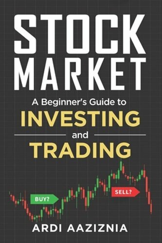 Stock Market Explained: A Beginner's Guide to Investing and Trading in the: New