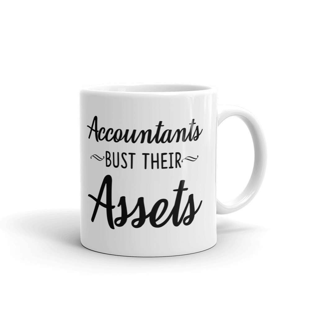 Accountant Bust Their Assets Coffee Tea Ceramic Mug Office Work Cup Gift