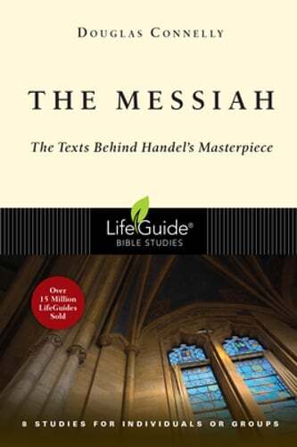 The Messiah - The Texts Behind Handel`s Masterpiece by Douglas Connelly: New