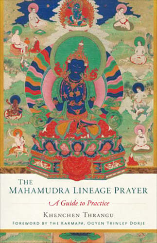 The Mahamudra Lineage Prayer Practice Guide by Khenchen Thrangu in New Condition