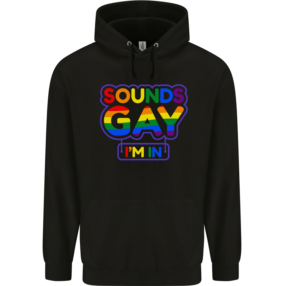 Sounds Gay Im in Funny LGBT Mens 80% Cotton Hoodie