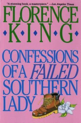 Confessions of a Failed Southern Lady: A Memoir - Paperback - VERY GOOD
