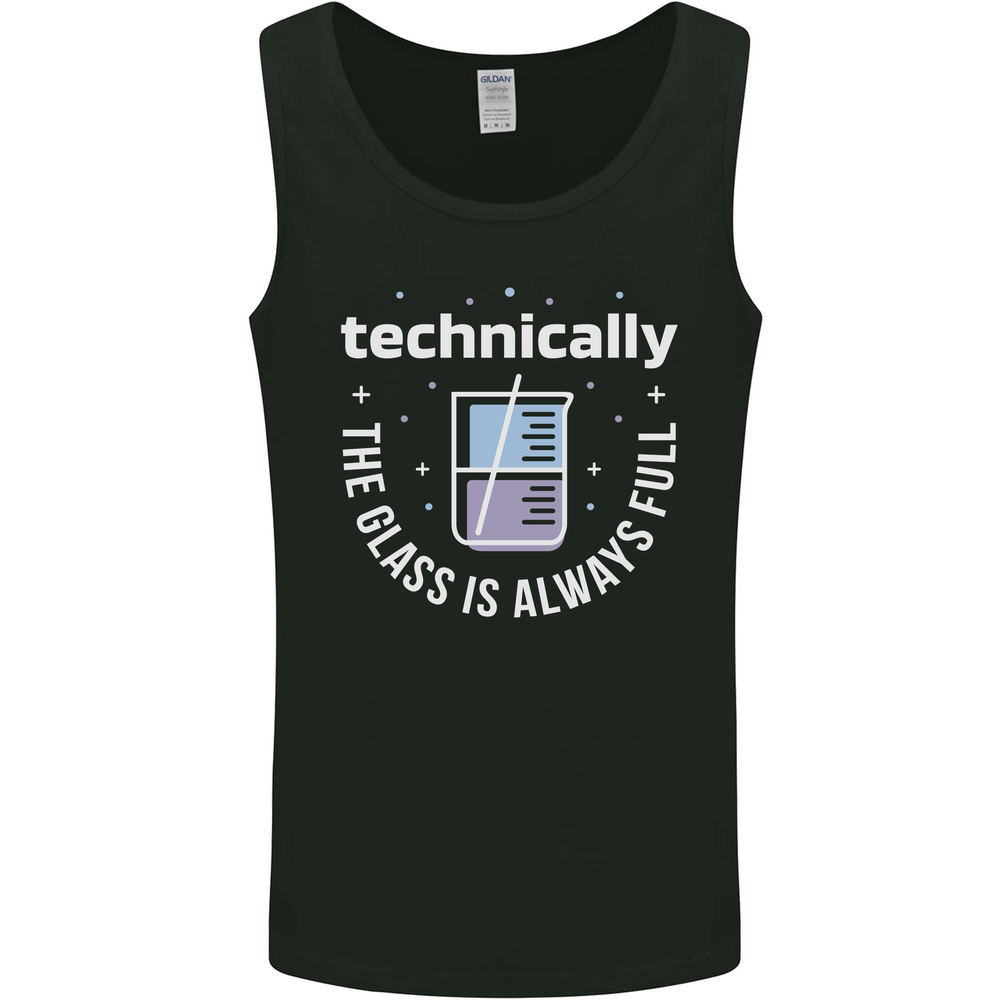 Technically the Glass is Always Full Science Funny Mens Vest Tank Top