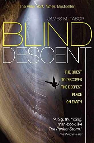 Blind Descent: The Quest to Discover - Paperback, by James M. Tabor - Acceptable