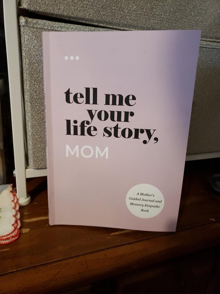 Tell Me Your Life Story Mom: A Guided Memory Journal for Mothers