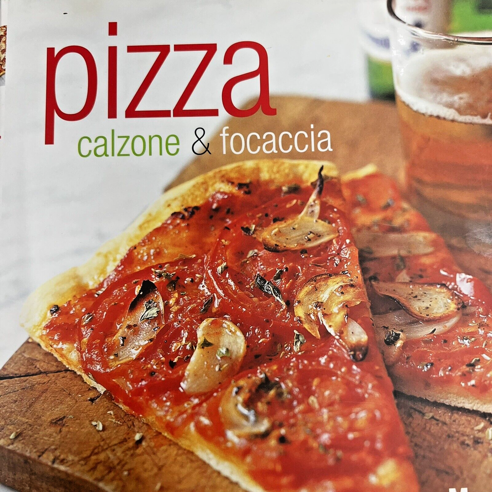 Maxine Clarks 2007 Pizza Calzone Focaccia Hardcover Cookbook