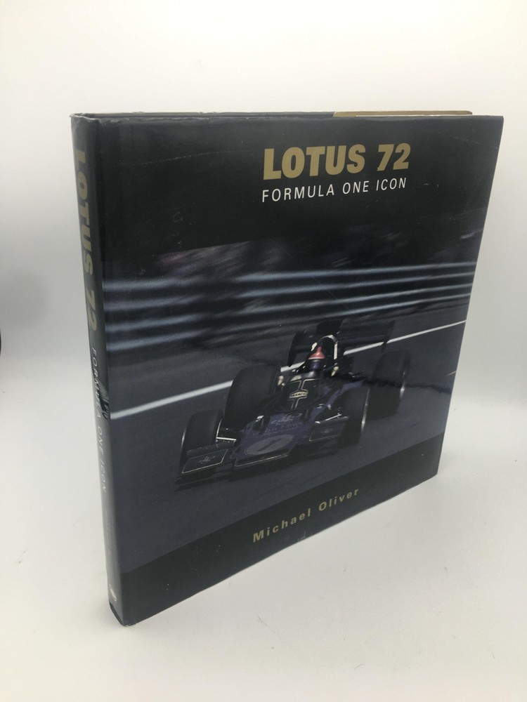 Lotus 72: Formula One Icon Oliver, Michael 9781902351063 Coterie Press Ltd First