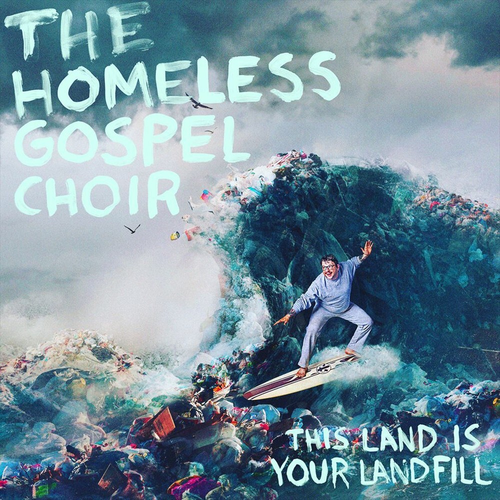 The Homeless Gospel Choir - This Land Is Your Landfill CD
