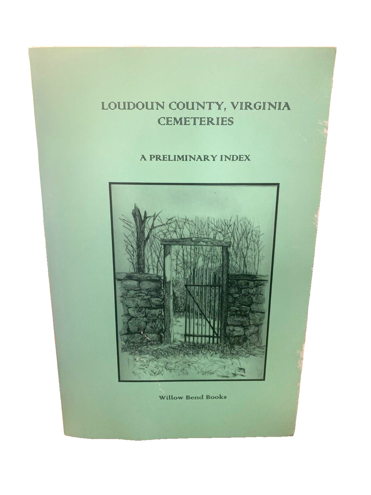 LOUDOUN COUNTY, VIRGINIA CEMETERIES: A Preliminary Index