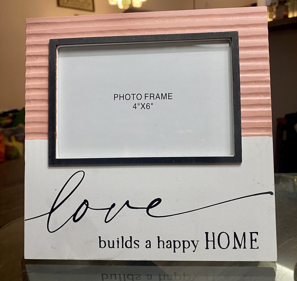 4x6 Inch Pink Picture Frame with Love Builds a Happy Home Design 8 Inches Square