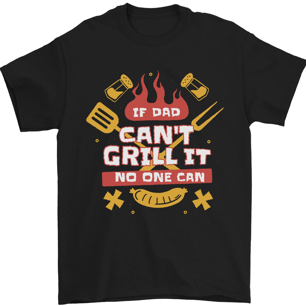 Funny BBQ If Dad Cant Grill It No One Can Mens T-Shirt 100% Cotton