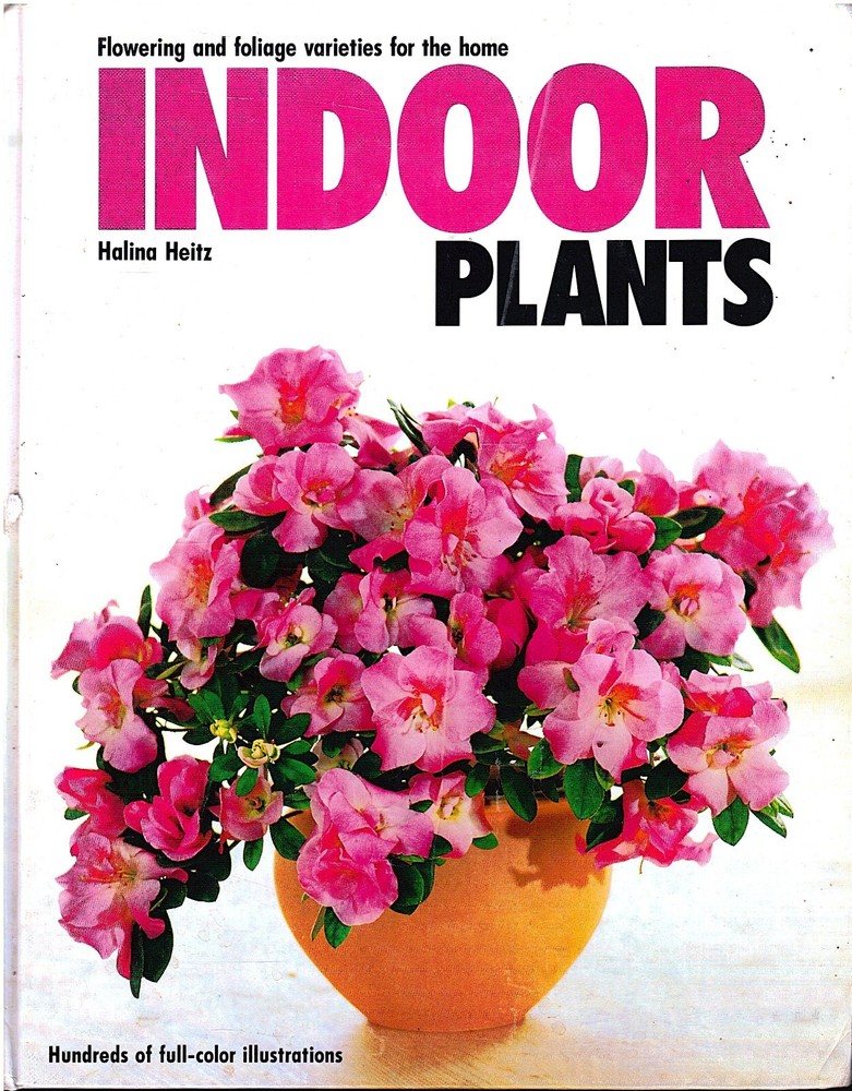 INDOOR PLANTS: Flowering and Foliage- Halina Heitz- 100's of Color Photos HC VG