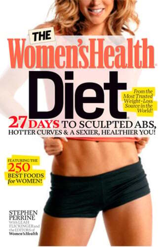 The Women's Health Diet: 27 Days to Sculpted Abs, Hotter Curves & a Sexier,: New