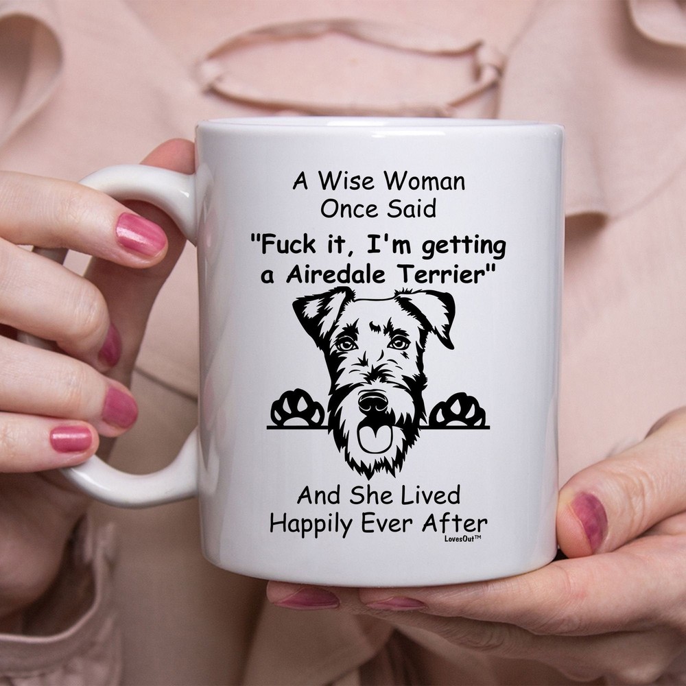 Funnyairedale Terrier Gifts For Women A Wise Woman Once Said Coffee Mug White