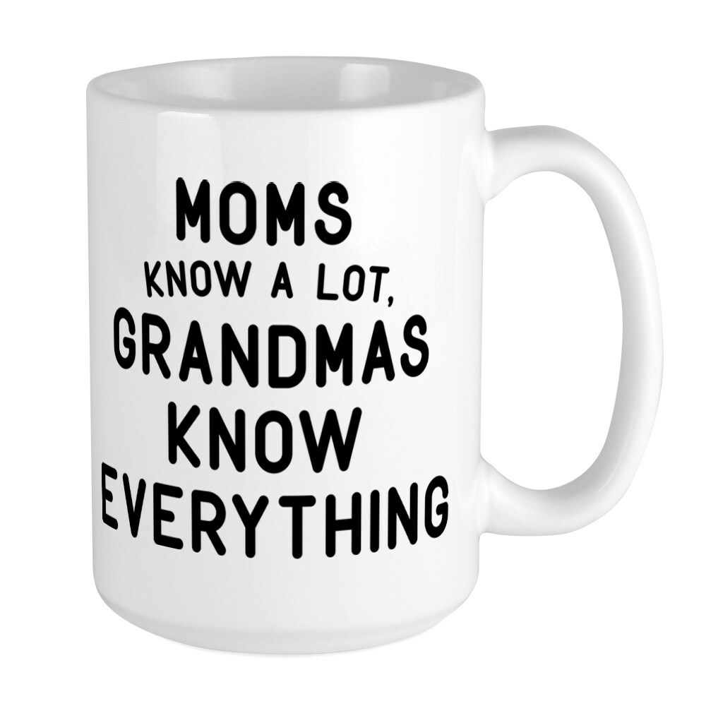 CafePress Grandmas Know Everything Large Mug (25259246)