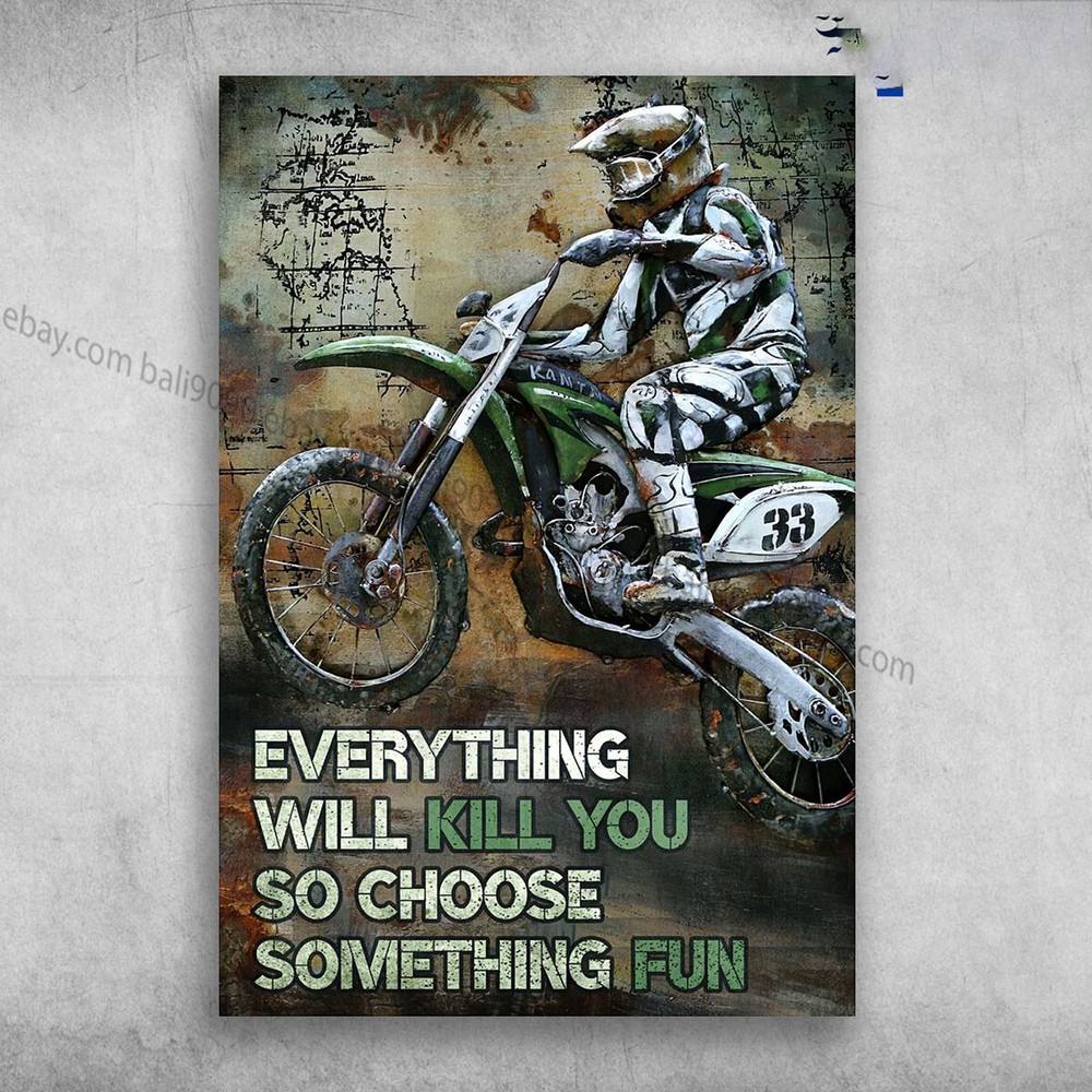 Dirt Bike Man - Everything Will Kill You, So Choose Something Fun