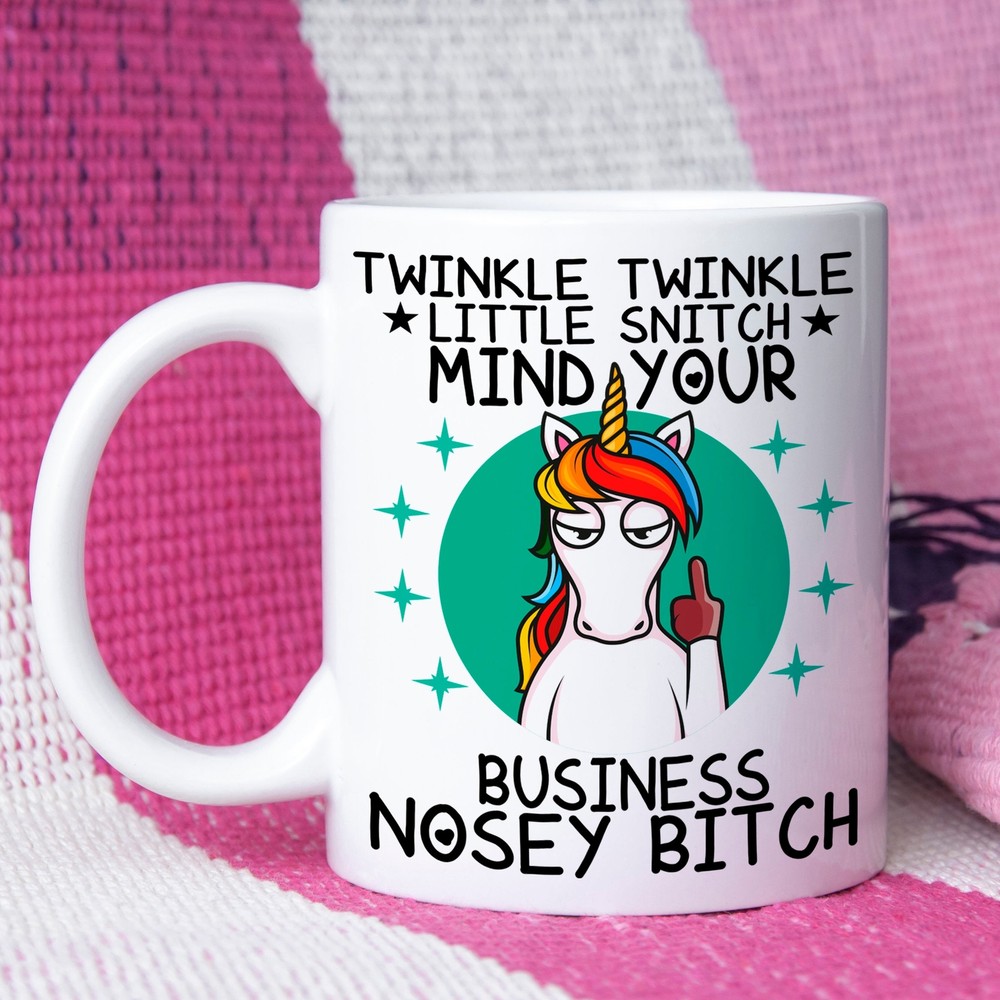 Novelty Unicorn Mug Humorous Gift Twinkle Twinkle Little Snitch Mind Your Mug