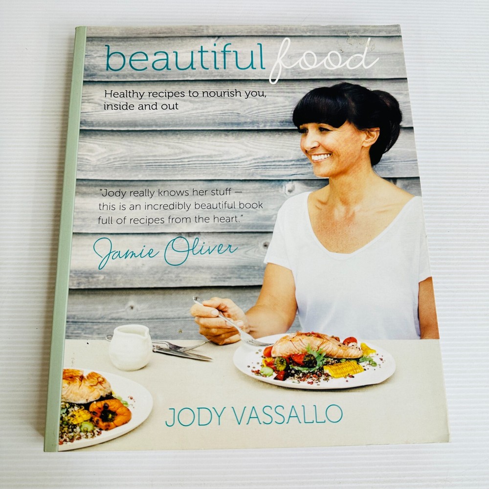 Beautiful Food Cookbook by Jody Vassallo - Classic & Healthy Recipes  