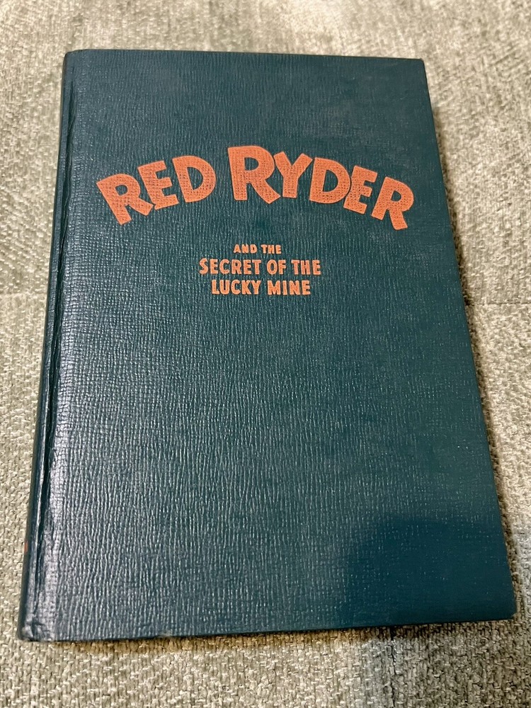 1947 First Edition - “Red Ryder and the Secret of the Lucky Mine”
