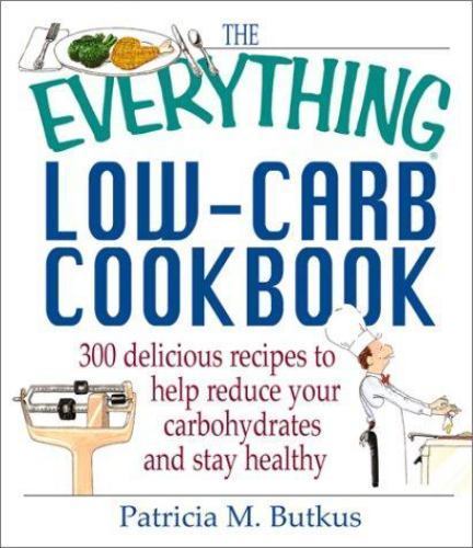 Everything Low Carb Cookbook (Everything Series) by Butkus, Patricia M, Good Boo