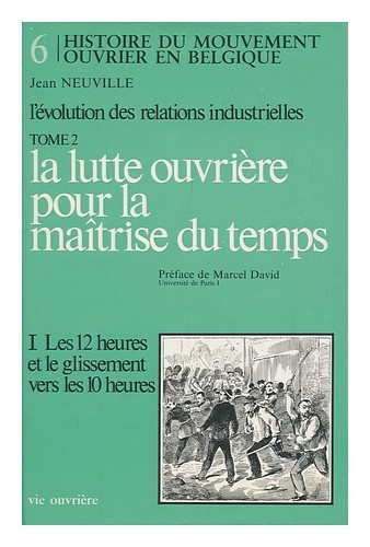 NEUVILLE, JEAN La Lutte Ouvriere Pour La Maitrise Du Temps / Jean Neuville 1981
