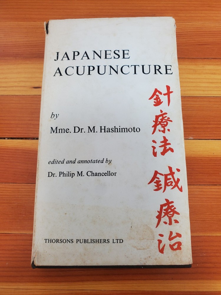 Japanese Acupuncture by Dr. Mme. Dr. M Hashimoto Thorsons Pub. 1st Ed. 1966