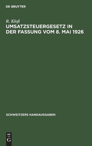 R Kloß Umsatzsteuergesetz in Der Fassung Vom 8. Mai 1926 (Hardback)