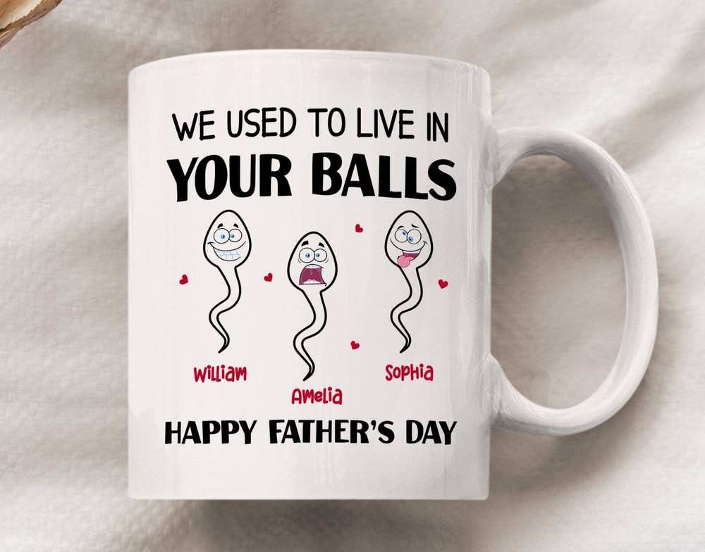 We Used To Live In Your Balls Mug Dad Gift From Children New Dad First Father's