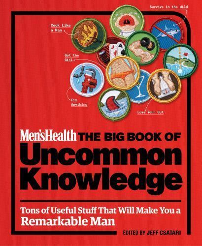 Men's Health: The Big Book of Uncommon Knowledge: Clever Hacks for Navigating Li
