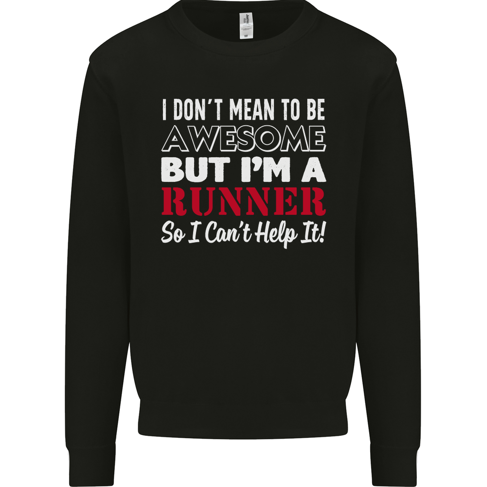 I Dont Mean to Be but Im Runner Running Mens Sweatshirt Jumper