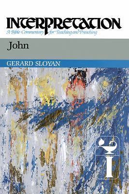 John: Interpretation: A Bible Commentary for Teaching and Preaching by Sloyan, G