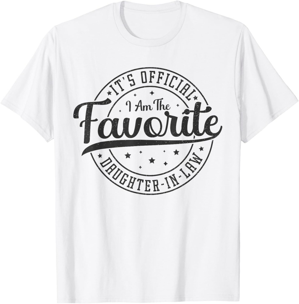 It's Official I'm The Favorite Daughter-In-Law Vintage T-Shirt Hoodie