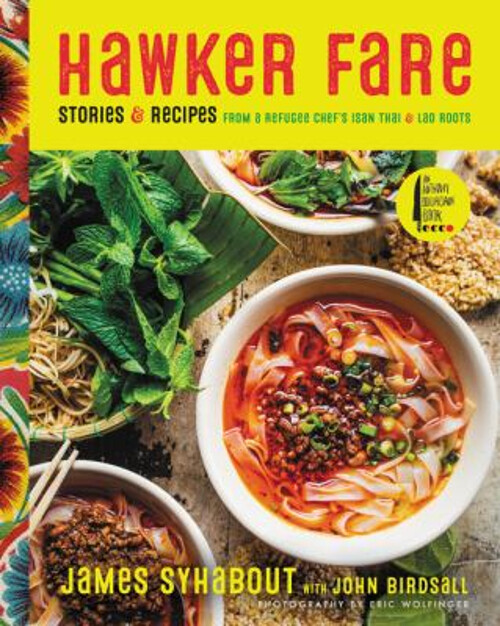 Hawker Fare : Stories and Recipes from a Refugee Chef's Isan Thai