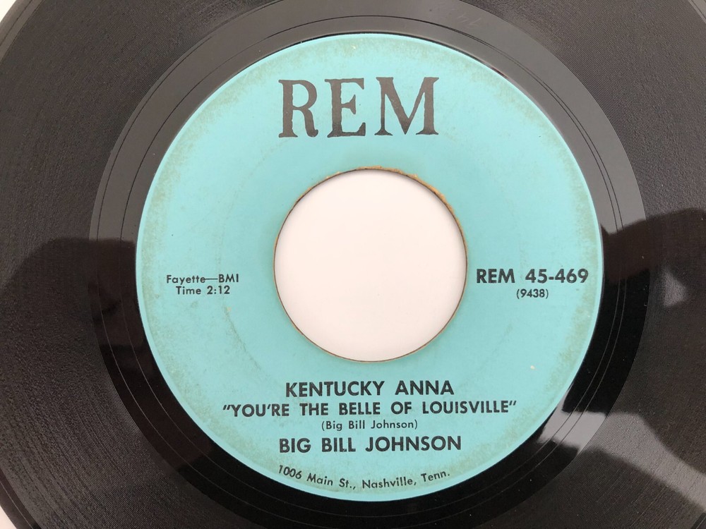 Country 45 BIG BILL JOHNSON Kentucky Anna/Big Bill Johnson REM hear