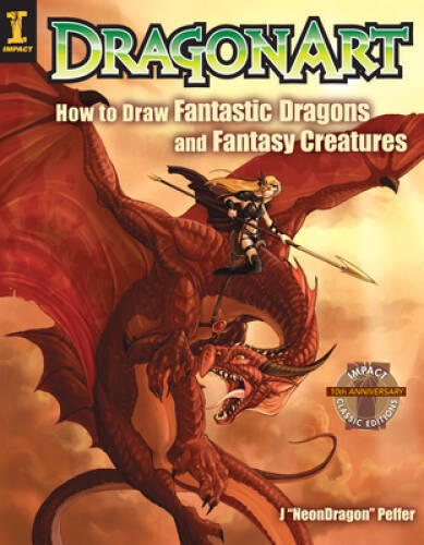 Dragonart: How to Draw Fantastic Dragons and Fantasy Creatures - VERY GOOD