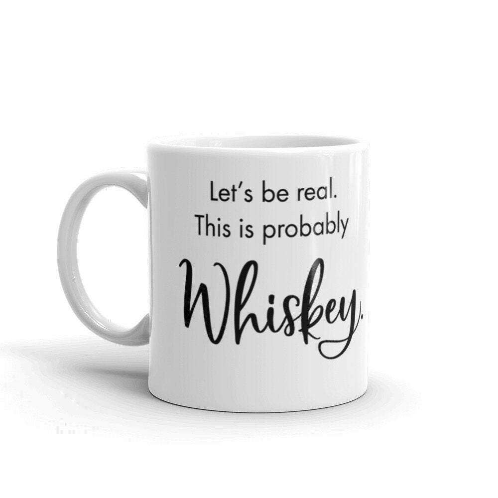 Probably Whiskey Coffee Mug Cute Gift For Whiskey Lover - White Coffee Mug