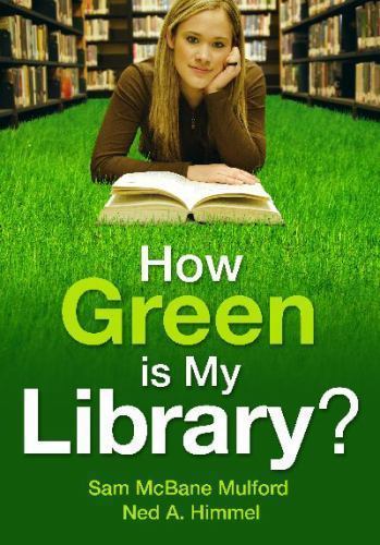 How Green is My Library?, Mulford, Sam McBane,Himmel, Ned A., Very Good Book