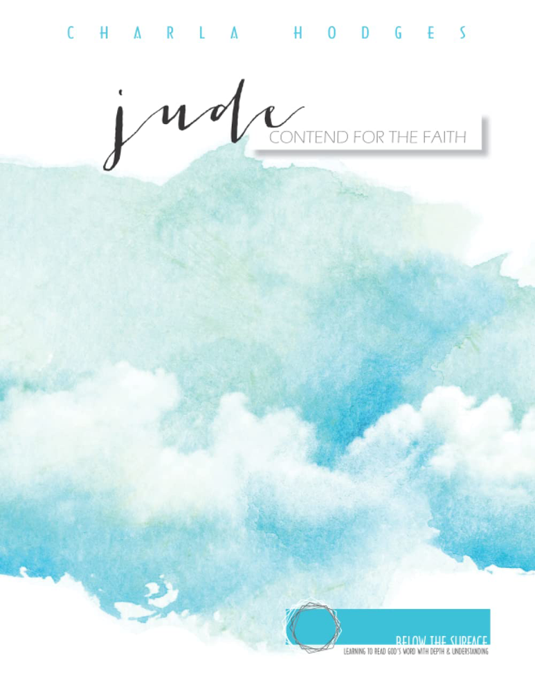 Jude: Contend for the Faith - Below the Surface Bible Study Guide