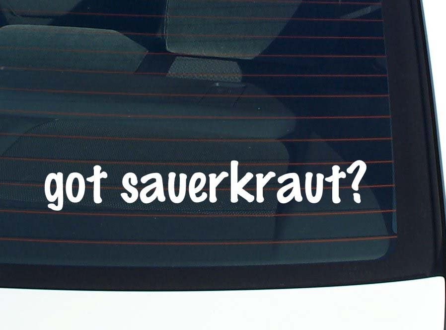 Got Sauerkraut Funny Car Decal Bumper Sticker Vinyl Window Joke