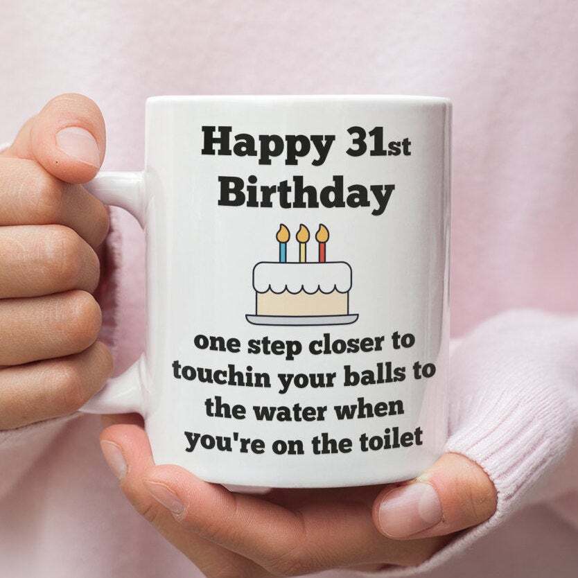 31st Birthday Mug - Funny & Unique Gift Idea for Him